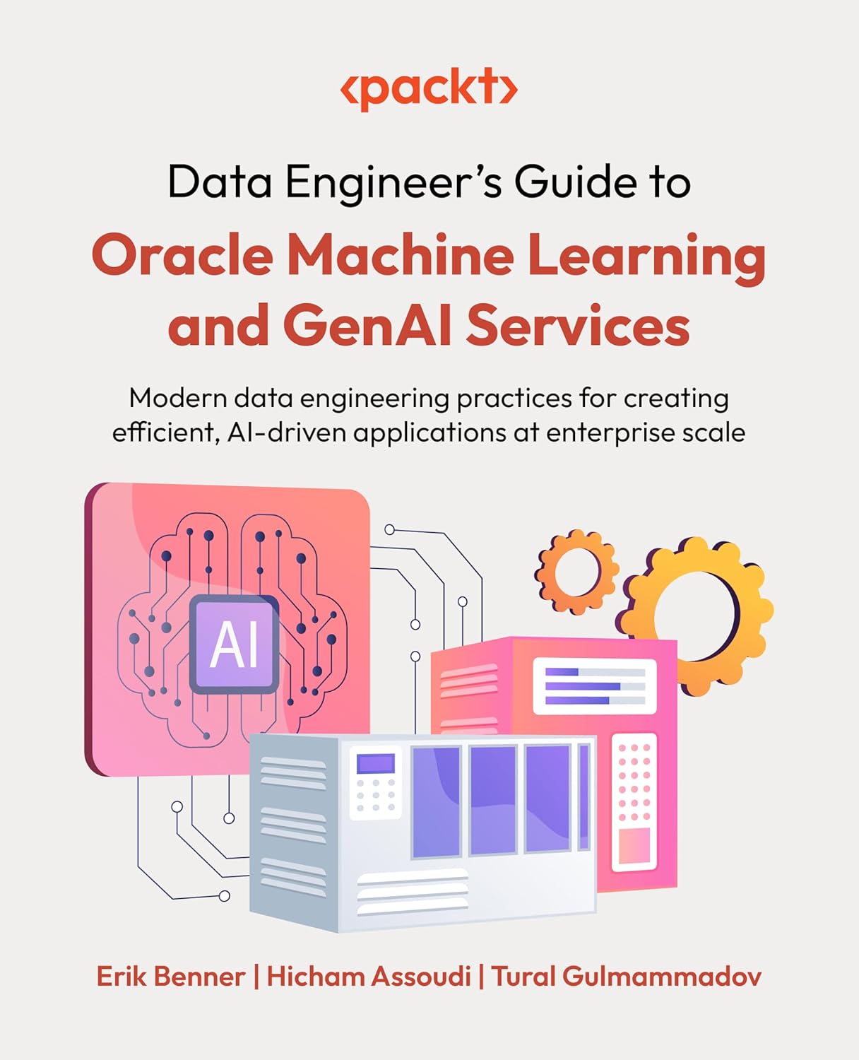 Data Engineer's Guide to Oracle Machine Learning and GenAI Services: Modern data engineering practices for creating efficient AI-driven applications at enterprise scale